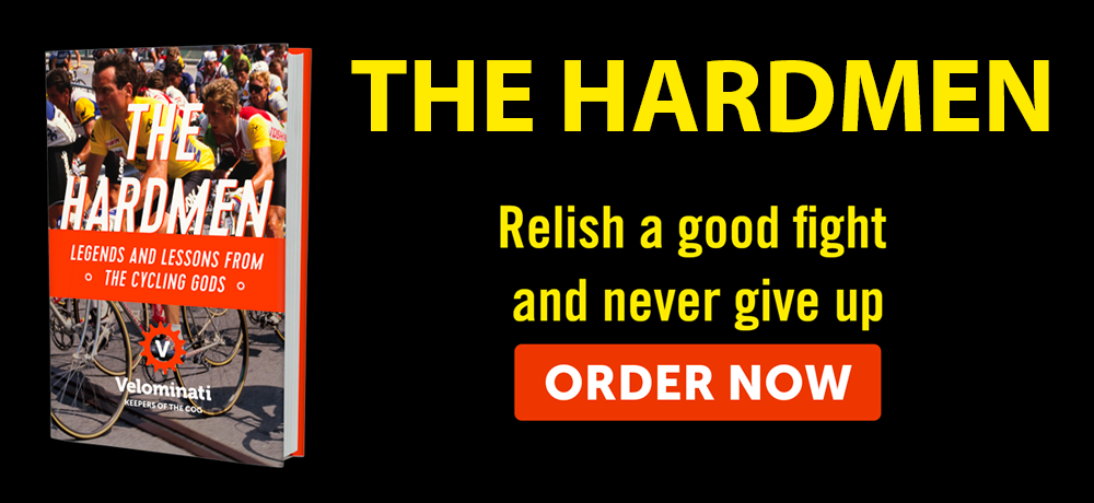 The Hardmen: Legends and Lessons from the Cycling Gods